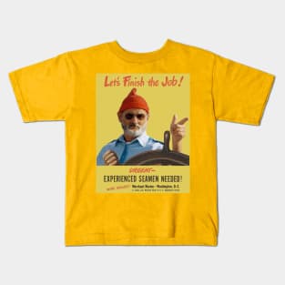 'Let's Finish the Job! 'WWI Naval Recruitment Poster With Steve Zissou (The Life Aquatic) Kids T-Shirt